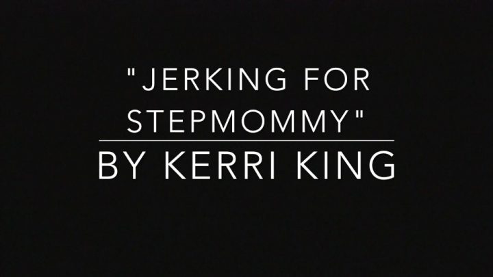 Kerri Kings - Jerking for Stepmommy(Audio)