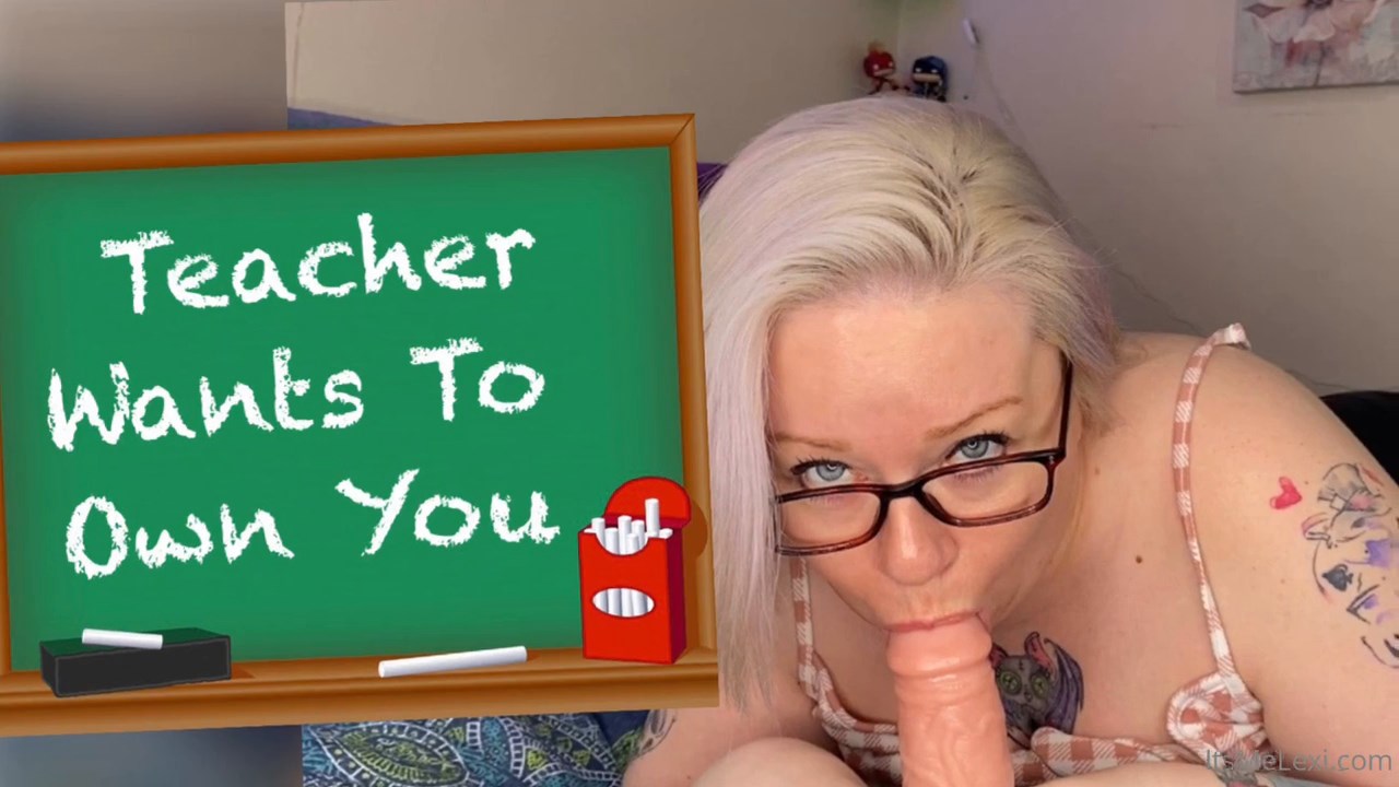 Lexi King - Teacher Wants to Own You